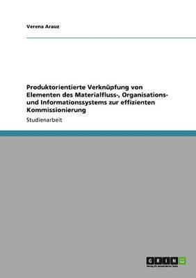 Produktorientierte Verknupfung von Elementen des Materialfluss-, Organisations- und Informationssystems zur effizienten Kommissionierung (hftad)