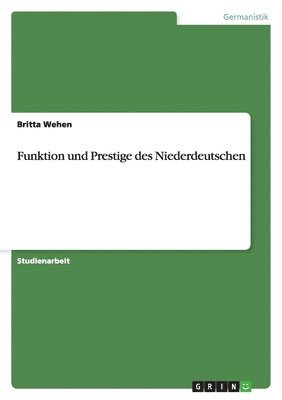 Funktion und Prestige des Niederdeutschen (h�ftad)