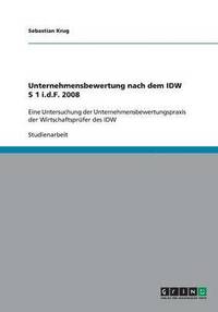 Unternehmensbewertung nach dem IDW S 1 i.d.F. 2008 (hftad)