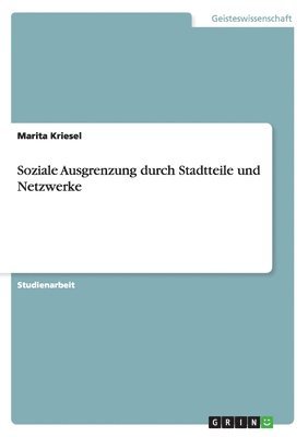 Soziale Ausgrenzung durch Stadtteile und Netzwerke (inbunden)
