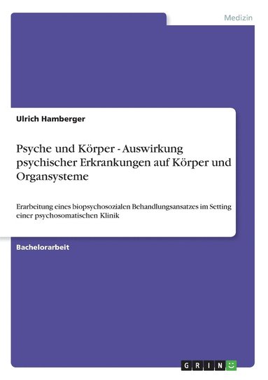 Psyche Und Korper - Auswirkung Psychischer Erkrankungen Auf Korper Und Organsysteme (hftad)