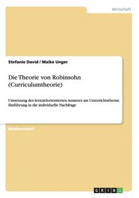 Die Theorie von Robinsohn (Curriculumtheorie) (hftad)