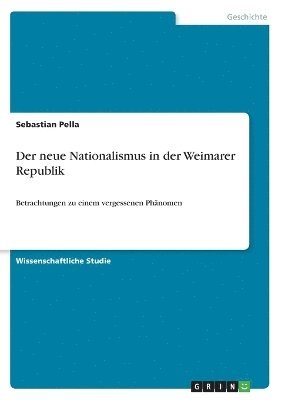 Der Neue Nationalismus in Der Weimarer Republik (inbunden)