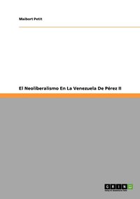 El Neoliberalismo En La Venezuela De Prez II (hftad)