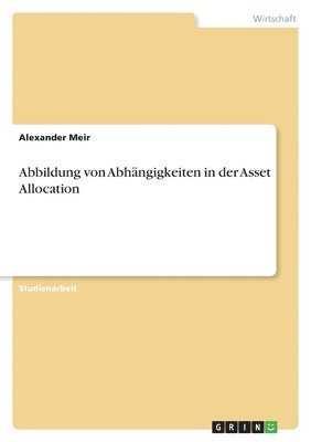 Abbildung von Abh�ngigkeiten in der Asset Allocation (h�ftad)