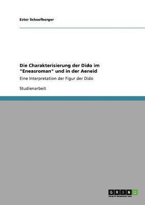 Charakterisierung der Dido im "Eneasroman" und in der Aeneid (häftad)