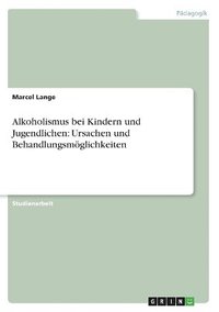 Alkoholismus Bei Kindern Und Jugendlichen Marcel Lange - 