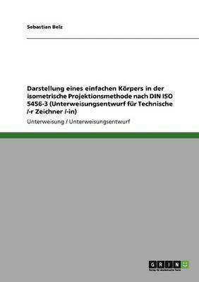 Darstellung Eines Einfachen Korpers in Der Isometrische ...