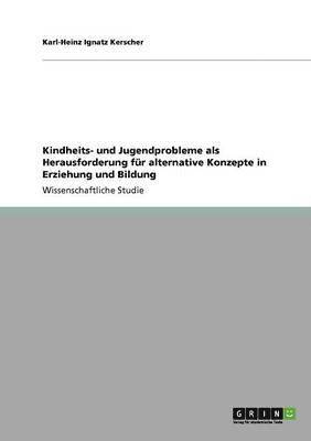 Kindheits- und Jugendprobleme als Herausforderung f�r alternative Konzepte in Erziehung und Bildung (h�ftad)
