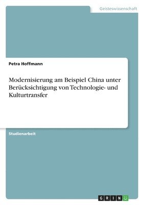 Modernisierung am Beispiel China unter Bercksichtigung von Technologie- und Kulturtransfer (hftad)