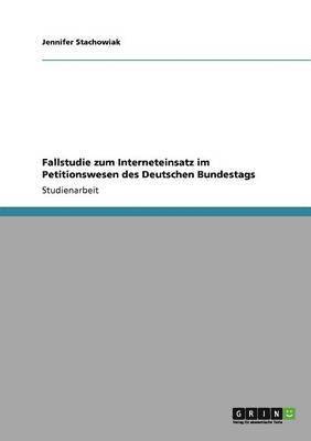 Fallstudie zum Interneteinsatz im Petitionswesen des Deutschen Bundestags (inbunden)