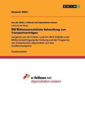 Die Kollisionsrechtliche Behandlung Von Transportvertragen (h�ftad)