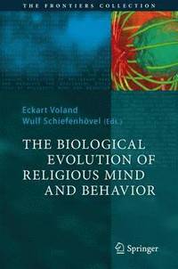 The Biological Evolution of Religious Mind and Behavior (inbunden)