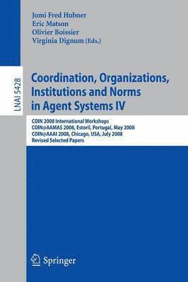Coordination, Organizations, Institutions and Norms in Agent Systems IV (inbunden)