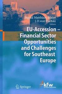 EU Accession - Financial Sector Opportunities and Challenges for Southeast Europe (häftad)