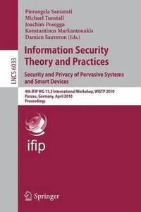 Information Security Theory and Practices: Security and Privacy of Pervasive Systems and Smart Devices (häftad)