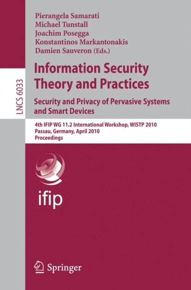 Information Security Theory and Practices: Security and Privacy of Pervasive Systems and Smart Devices (h�ftad)