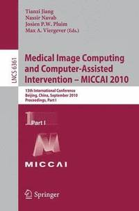 Medical Image Computing and Computer-Assisted Intervention -- MICCAI 2010 (hftad)