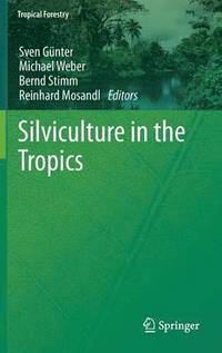 Silviculture in the Tropics (inbunden)