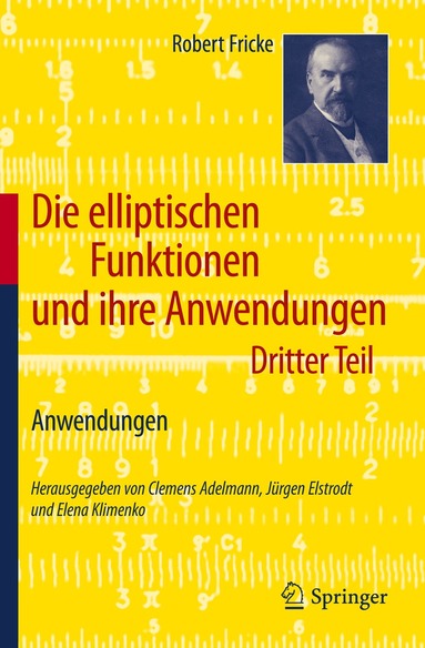Die elliptischen Funktionen und ihre Anwendungen (inbunden)