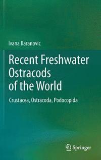 Recent Freshwater Ostracods of the World (inbunden)