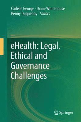eHealth: Legal, Ethical and Governance Challenges (inbunden)