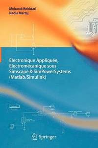 Electronique Appliquee, Electromecanique sous Simscape &; SimPowerSystems (Matlab/Simulink) (häftad)