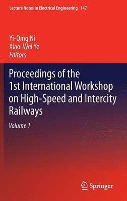 Proceedings of the 1st International Workshop on High-Speed and Intercity Railways (inbunden)