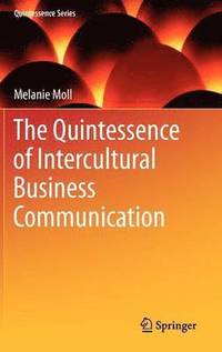 The Quintessence of Intercultural Business Communication (inbunden)
