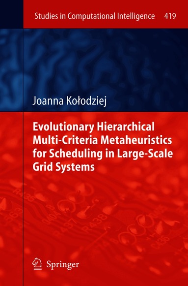 Evolutionary Hierarchical Multi-Criteria Metaheuristics for Scheduling in Large-Scale Grid Systems (h�ftad)