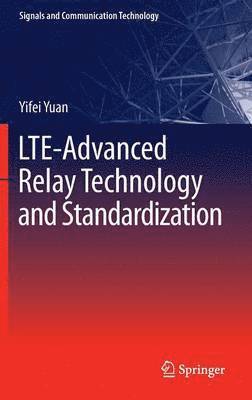 LTE-Advanced Relay Technology and Standardization (inbunden)