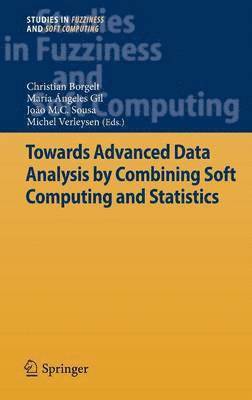 Towards Advanced Data Analysis by Combining Soft Computing and Statistics (inbunden)