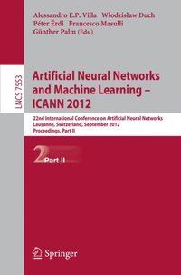 Artificial Neural Networks and Machine Learning -- ICANN 2012 (e-bok)