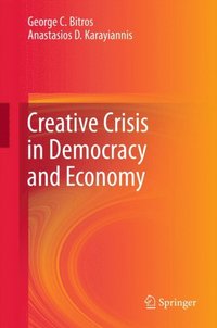 Creative Crisis in Democracy and Economy (e-bok)
