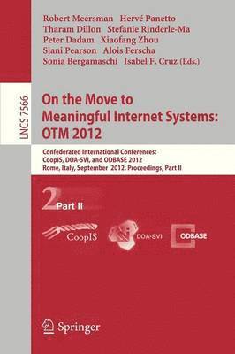 On the Move to Meaningful Internet Systems: OTM 2012 (hftad)