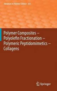 Polymer Composites  Polyolefin Fractionation  Polymeric Peptidomimetics  Collagens (inbunden)