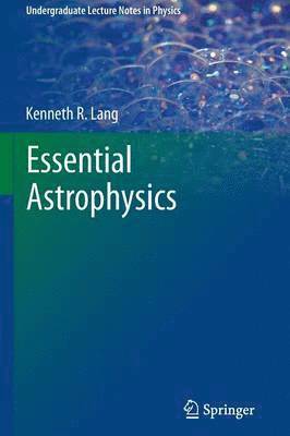 Essential Astrophysics (inbunden)