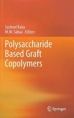 Polysaccharide Based Graft Copolymers (inbunden)