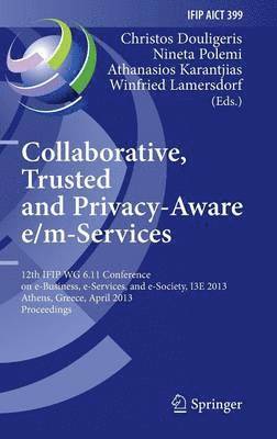 Collaborative, Trusted and Privacy-Aware e/m-Services (inbunden)