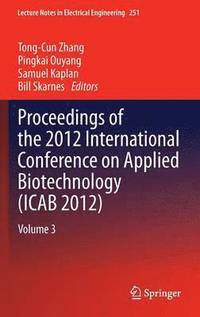 Proceedings of the 2012 International Conference on Applied Biotechnology (ICAB 2012) (inbunden)