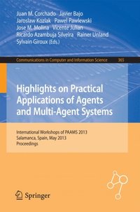 Highlights on Practical Applications of Agents and Multi-Agent Systems (e-bok)
