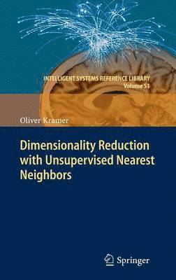 Dimensionality Reduction with Unsupervised Nearest Neighbors (inbunden)