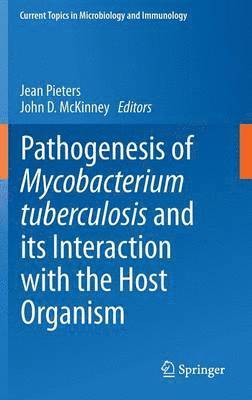 Pathogenesis of Mycobacterium tuberculosis and its Interaction with the Host Organism (inbunden)