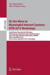 On the Move to Meaningful Internet Systems: OTM 2013 Workshops (hftad)