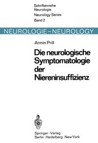 Die neurologische Symptomatologie der akuten und chronischen Niereninsuffizienz (e-bok)