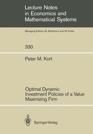 Optimal Dynamic Investment Policies of a Value Maximizing Firm (e-bok)