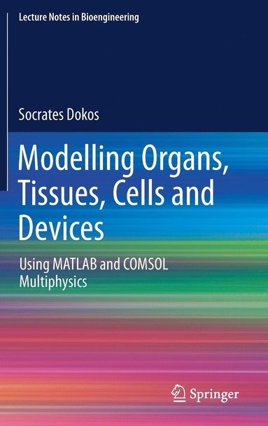 Modelling Organs, Tissues, Cells and Devices (inbunden)