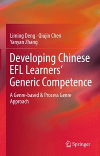 Developing Chinese EFL Learners' Generic Competence (e-bok)