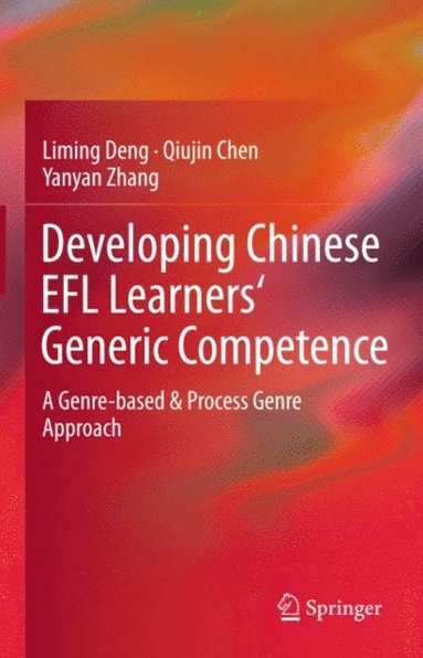 Developing Chinese EFL Learners' Generic Competence (inbunden)
