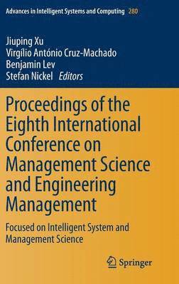 Proceedings of the Eighth International Conference on Management Science and Engineering Management (inbunden)